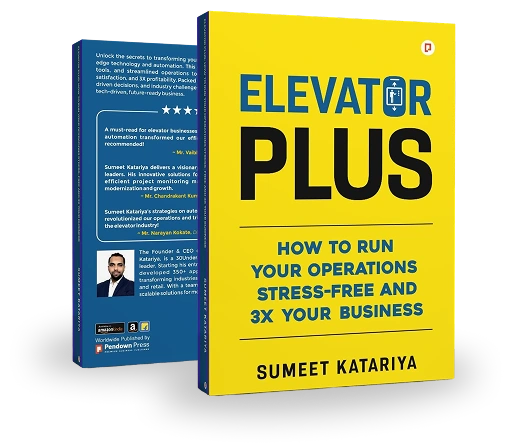 ElevatorPlus Book - How to Run Your Operations Stress-Free and 3X Your Business by Sumeet Katariya